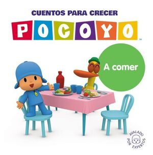 POCOYO.CUENTOS PARA CRECER: A COMER