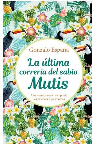 ULTIMA CORRERIA DEL SABIO MUTIS, LA